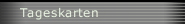 Tageskarten